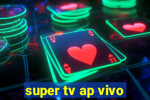 super tv ap vivo